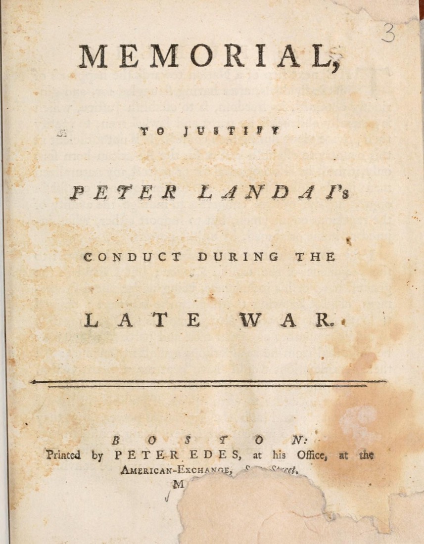 Page de titre imprimée, tachée par le temps : « Memorial, to justify Peter Landai's conduct during the late war. Boston, printed by Peter Edes »